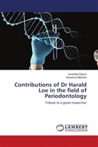 Asheema Malhotra, Anushika Pajnoo - Contributions of Dr Harald Loe in the field of Periodontology
