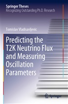 Tomislav Vladisavljevic - Predicting the T2K Neutrino Flux and Measuring Oscillation Parameters