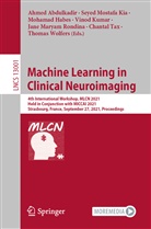 Ahmed Abdulkadir, Mohamad Habes, Mohamad Habes et al, Seyed Mostafa Kia, Vinod Kumar, Seye Mostafa Kia... - Machine Learning in Clinical Neuroimaging
