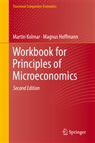 Magnus Hoffmann, Marti Kolmar, Martin Kolmar - Workbook for Principles of Microeconomics