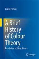 George Pavlidis - A Brief History of Colour Theory