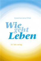 Jan Chlair, Jana Chlair, Vywamus - Wie geht Leben?
