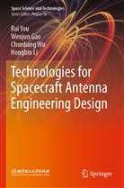 Wenju Gao, Wenjun Gao, Hongbin Li, Chunbang Wu, Chunbang et al Wu, Ru You... - Technologies for Spacecraft Antenna Engineering Design