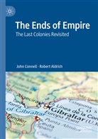 Robert Aldrich, Joh Connell, John Connell - The Ends of Empire