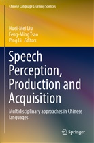 Ping Li, Huei¿Mei Liu, Huei-Mei Liu, Feng¿Ming Tsao, Feng-Min Tsao, FengMing Tsao... - Speech Perception, Production and Acquisition