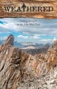 Christy Teglo - Weathered - Finding Strength on the John Muir Trail
