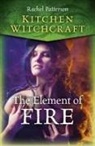 Rachel Patterson, Patterson Rachel - Kitchen Witchcraft: The Element of Fire