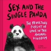 Dahlia Gallin Ramirez, Dahlia Gallin Ramirez - Sex and the Single Panda - The Revolting Pursuit of Love in the Animal Kingdom