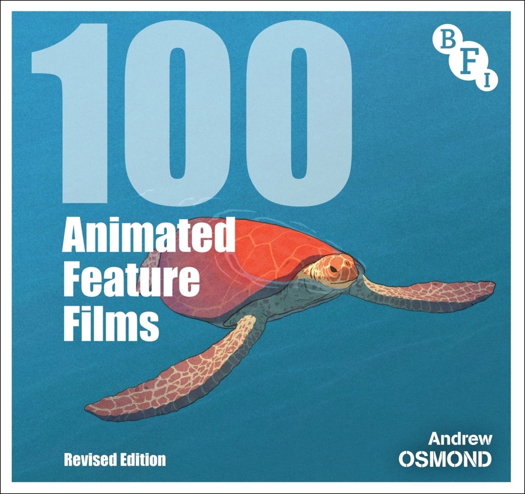 Andrew Osmond,  Osmond Andrew - 100 Animated Feature Films - Revised Edition