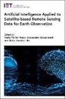 Maria Pia del Rosso, Maria Pia (Electronics Engineer and Researcher Del Rosso, Silvia Liberata Ullo, Alessandro Sebastianelli, Alessandro (Electronics Engineer and Researcher Sebastianelli, Silvia Liberata Ullo... - Artificial Intelligence Applied to Satellite-based Remote Sensing Data for Earth Observation
