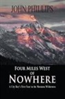 John Phillips - Four Miles West of Nowhere
