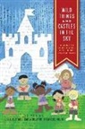 Carey Bustard, Leslie Bustard, Rosenburg, The&amp; Rosenburg, The&amp;a Rosenburg - Wild Things and Castles in the Sky