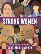 Carolyn B. Maloney, Congreewoman Carolyn B Maloney, Congresswoman Carolyn B Maloney - Strong Women