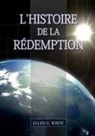 Ellen G. White - L'Histoire de la Redemption
