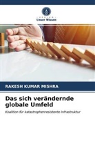 Rakesh Kumar Mishra - Das sich verändernde globale Umfeld