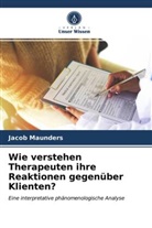 Jacob Maunders - Wie verstehen Therapeuten ihre Reaktionen gegenüber Klienten?