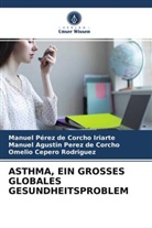 Omelio Cepero Rodriguez, M Pérez de Corcho, Manuel Agustín Pérez de Corcho, Manue Pérez de Corcho Iriarte, Manuel Pérez de Corcho Iriarte - ASTHMA, EIN GROSSES GLOBALES GESUNDHEITSPROBLEM