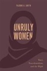 Falguni A. Sheth, Falguni A. (Associate Professor Sheth, Falguni A. (Associate Professor in Women''s Sheth, Sheth Falguni A. - Unruly Women