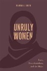 Falguni A. Sheth, Falguni A. (Associate Professor Sheth, Falguni A. (Associate Professor in Women''s Sheth, Sheth Falguni A. - Unruly Women