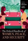 Sara E. (EDT)/ True Davies, Sara E. (Professor of International Relati Davies, Sara E. Davies, Davies Sara E., Jacqui True, True Jacqui - Oxford Handbook of Women, Peace, and Security