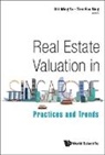 Shi Ming Yu, Tien Foo Sing, Sing Tien Foo, Shi Ming Yu - Real Estate Valuation In Singapore: Practices And Trends