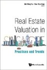 Shi Ming Yu, Tien Foo Sing, Sing Tien Foo, Shi Ming Yu - Real Estate Valuation In Singapore: Practices And Trends