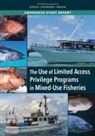 Committee on the Use of Limited Access Privilege Programs in Mixed-Use Fisheries, Division On Earth And Life Studies, National Academies Of Sciences Engineeri, National Academies of Sciences Engineering and Medicine, Ocean Studies Board - The Use of Limited Access Privilege Programs in Mixed-Use Fisheries