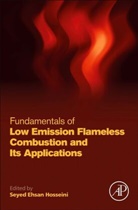 Seyed Ehsan (Assistant Professor Hosseini, Seyed Ehsan Ehsan (Assistant Professor Hosseini, Seyed Ehsan Hosseini, Seyed Ehsan (Assistant Professor Hosseini, Seyed Ehsan Ehsan Hosseini, Seyed Ehsan Ehsan (Assistant Professor Hosseini... - Fundamentals of Low Emission Flameless Combustion and Its Applications