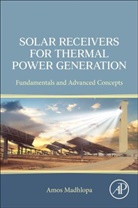 Amos Madhlopa, Amos (Researcher Madhlopa - Solar Receivers for Thermal Power Generation