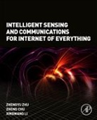 Zheng Chu, Zheng (Associate Professor Chu, Xingwang Li, Xingwang (School of Physics and Electronic Information Engineering Li, Zhengyu Zhu, Zhengyu (Lecturer Zhu - Intelligent Sensing and Communications for Internet of Everything