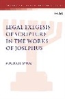 Michael Avioz, Lester L. Grabbe - Legal Exegesis of Scripture in the Works of Josephus