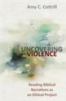 Amy Cottrill, Tbd - Uncovering Violence