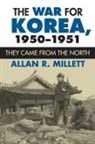 Allan R. Millett - The War for Korea, 1950-1951