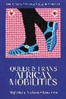 B Camminga, John Marnell, B Camminga, B. Camminga, John Marnell, Marnell John - Queer and Trans African Mobilities