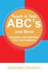 Oksanna Crawley - Teach and Test ABC's and More