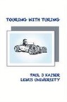 Paul Kaiser - Touring with Turing: With Crash Course in Jflap