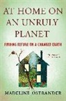 Madeline Ostrander - At Home on an Unruly Planet
