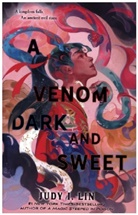 Judy I. Lin - A Venom Dark and Sweet