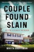 Mikita Brottman - Couple Found Slain - After a Family Murder