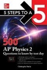 Christopher Bruhn, Bruhn Christopher - 5 Steps to a 5: 500 AP Physics 2 Questions to Know by Test Day, Second Edition