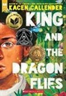 Kacen Callender - King and the Dragonflies