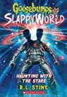 R L Stine, R. L. Stine, R. s. Stine - Haunting with the Stars (Goosebumps Slappyworld #17)