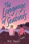 Will Taylor - The Language of Seabirds