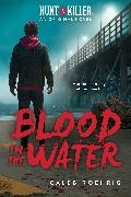 Caleb Roehrig - Blood in the Water (A Hunt a Killer Original Novel)