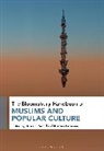 Kristian Petersen, Hussein Rashid, Kristian Petersen, Hussein Rashid - The Bloomsbury Handbook of Muslims and Popular Culture