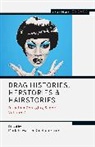 Mark Edward, Stephen Farrier, Enoch Brater, Mark Edward, Edward Mark, Stephen Farrier... - Drag Histories, Herstories and Hairstories