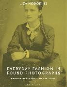 Lisa Hodgkins - Everyday Fashion in Found Photographs