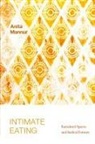 Anita Mannur - Intimate Eating
