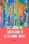 Anil Camci, Anil Çamci - The Cognitive Continuum of Electronic Music
