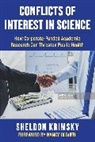 Sheldon Krimsky - Conflicts of Interest in Science: How Corporate-Funded Academic Research Can Threaten Public Health